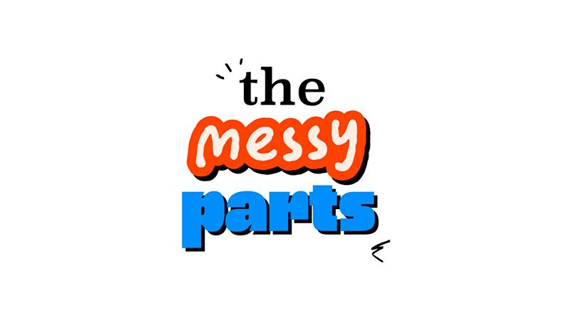 messy parts